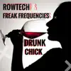 Rowtech & Freak Frequencies - Drunk Chick - Single
